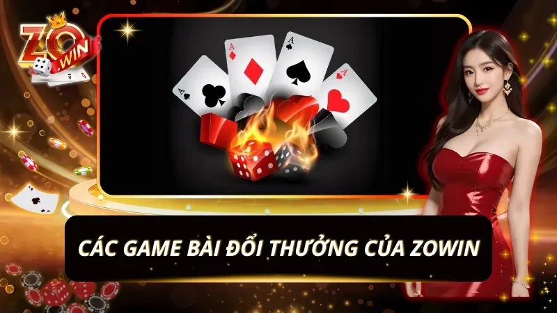 Các game bài đổi thưởng của ZOWIN