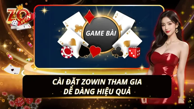 Cài đặt ZOWIN tham gia dễ dàng hiệu quả
